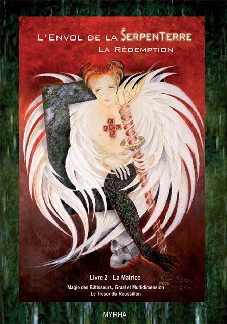L\'Envol de la SerpenTerre. Livre 2. La Matrice