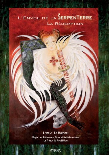 L'Envol de la SerpenTerre. Livre 2. La Matrice