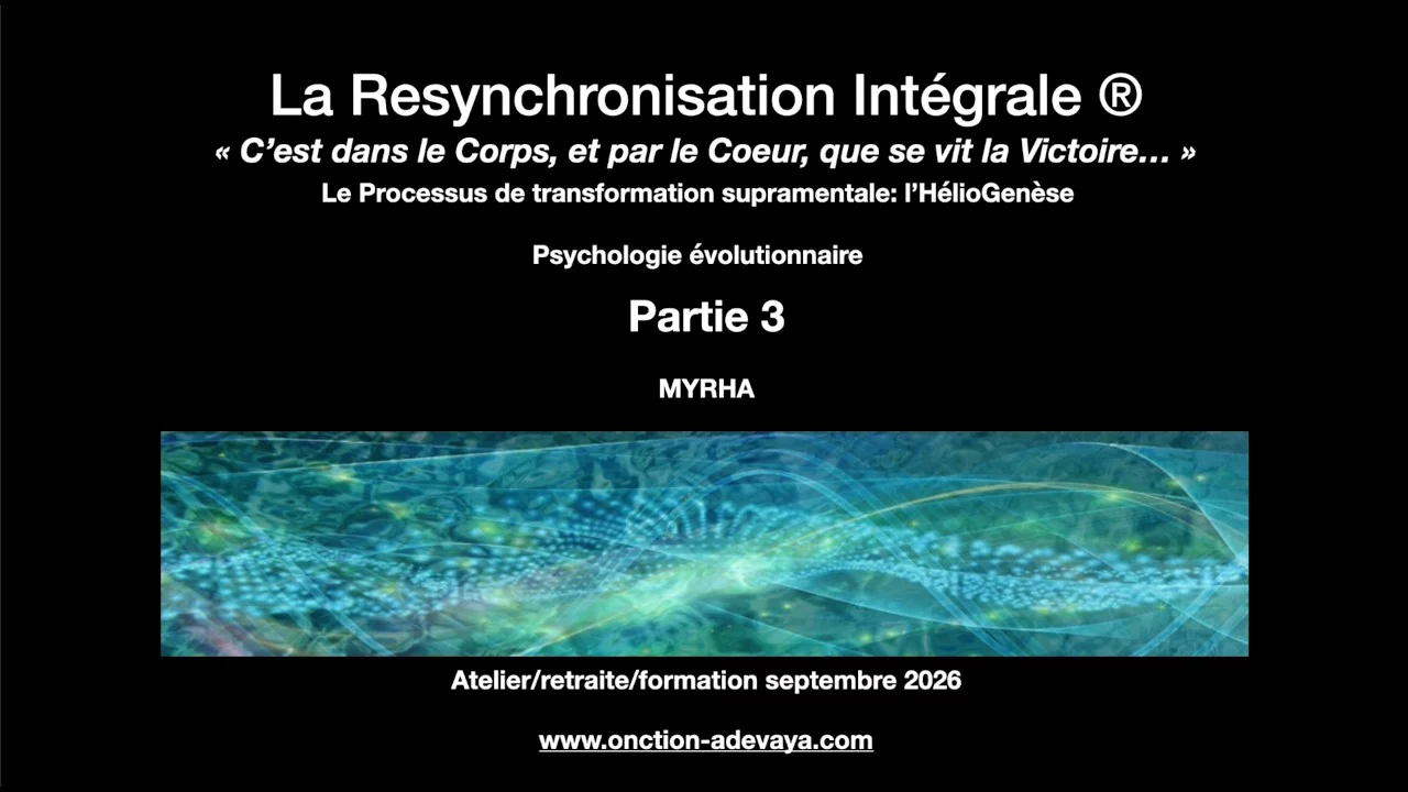 La Resynchronisation Integrale 3. Conscience supramentale