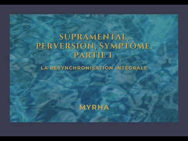 Supramental, perversion, symptômes. Partie 1