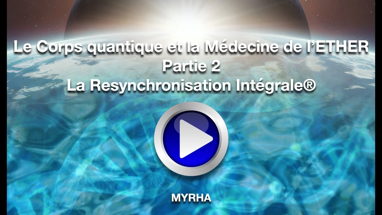 Le Corps quantique et la Médecine de l’ETHER.2