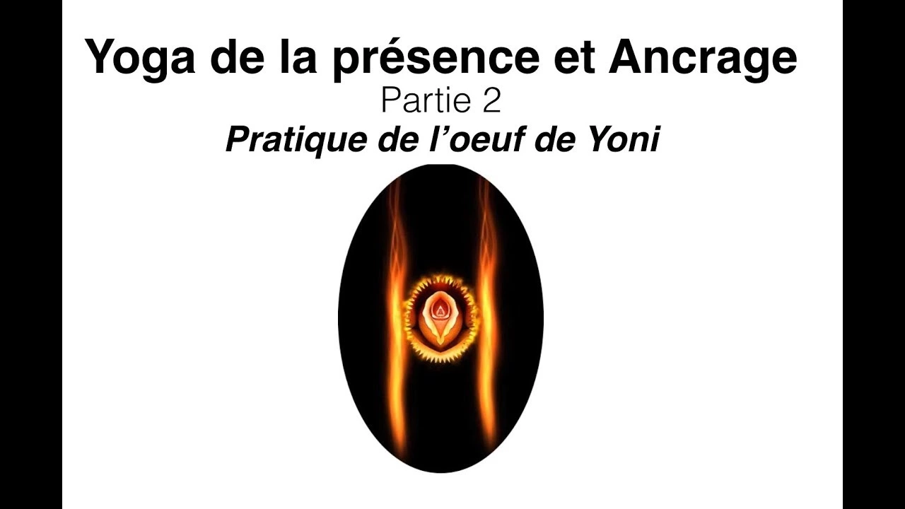Pratique d&rsquo;Ancrage, Yoga de la Présence. Partie 2