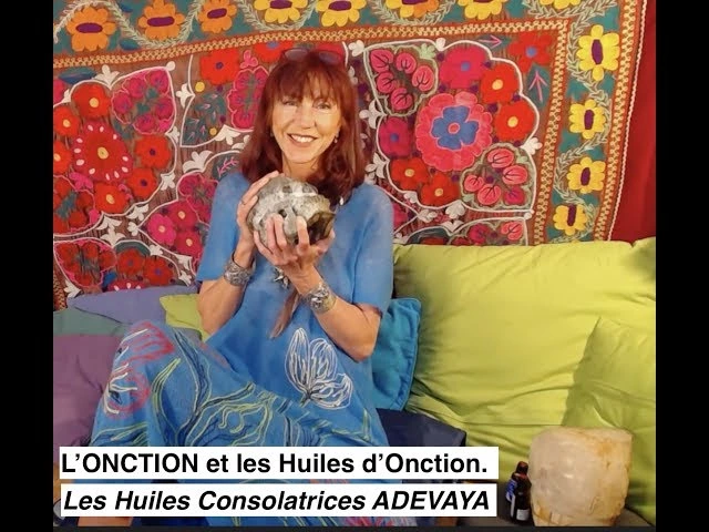 L’Onction et les Huiles d’Onction. Partie 1