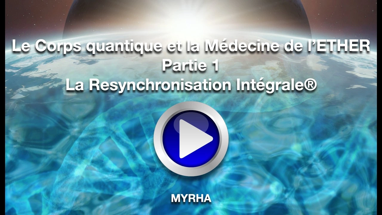 Le Corps quantique et la Médecine de l’ETHER.1